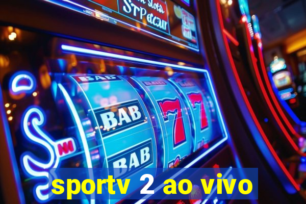 sportv 2 ao vivo